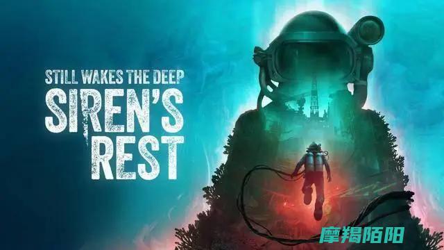 Still|Deep|Wakes|全新DLC即将震撼登场——抢先一览预告片精彩内容|沉浸深海之谜|the (still翻译成中文)